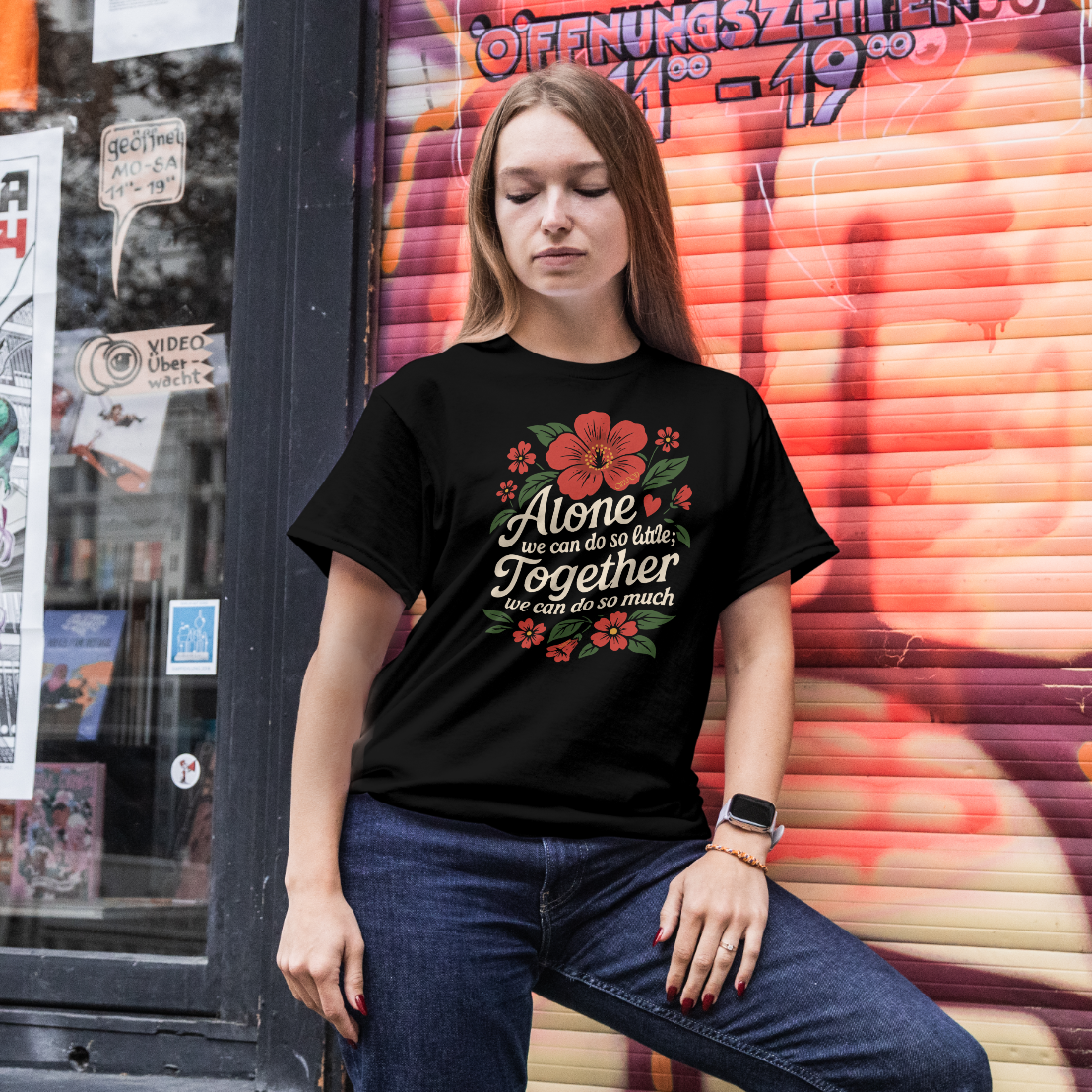 Helen Keller Inspirational T-Shirt: "Alone We Can Do So Little; Together We Can Do So Much" - Love & Unity Uplifting Tee by OFAPOD